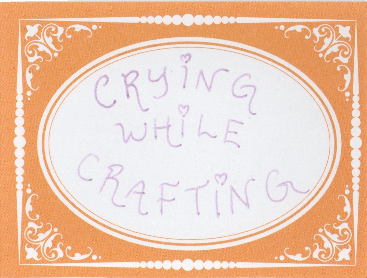 text that says crying while crafting